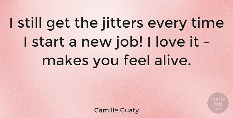 Camille Guaty Quote About Love, Time: I Still Get The Jitters...
