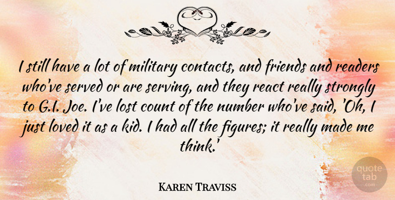 Karen Traviss Quote About Count, Lost, Loved, Military, Number: I Still Have A Lot...
