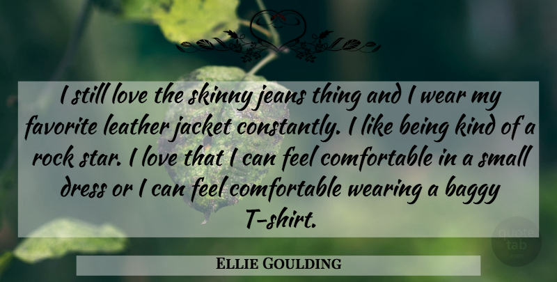 Ellie Goulding Quote About Stars, Rocks, Leather Jackets: I Still Love The Skinny...