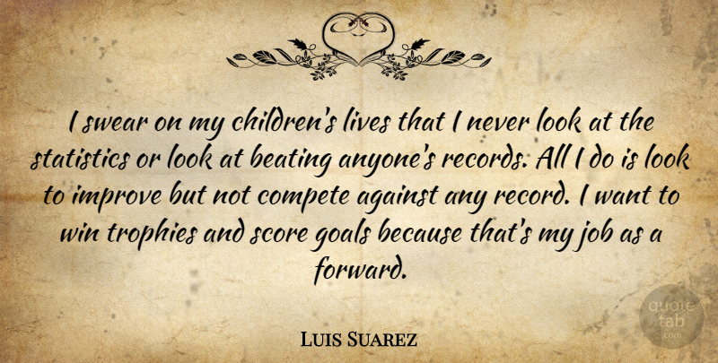 Luis Suarez Quote About Jobs, Children, Winning: I Swear On My Childrens...