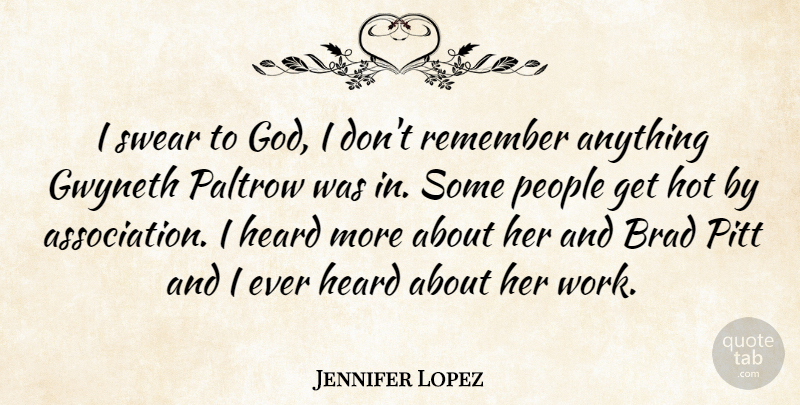 Jennifer Lopez Quote About Swear To God, People, Hot: I Swear To God I...
