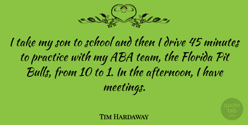 Tim Hardaway Quote About American Athlete, Drive, Florida, Minutes, Pit: I Take My Son To...