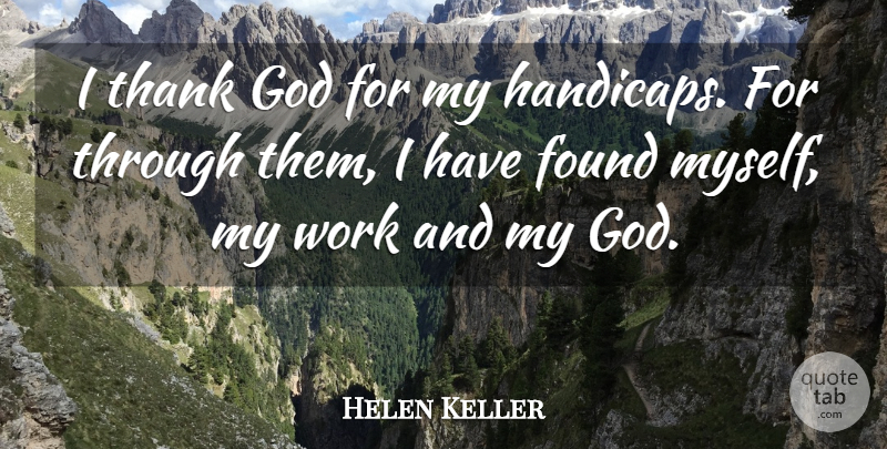 Helen Keller Quote About Gratitude, Adversity, Knowing Who You Are: I Thank God For My...