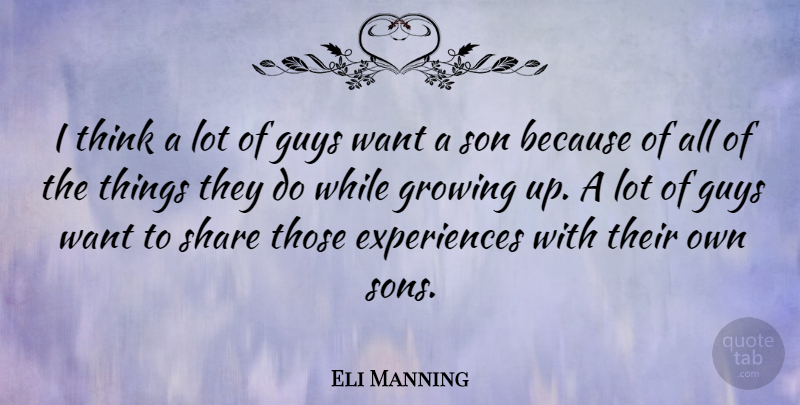 Eli Manning Quote About Guys: I Think A Lot Of...