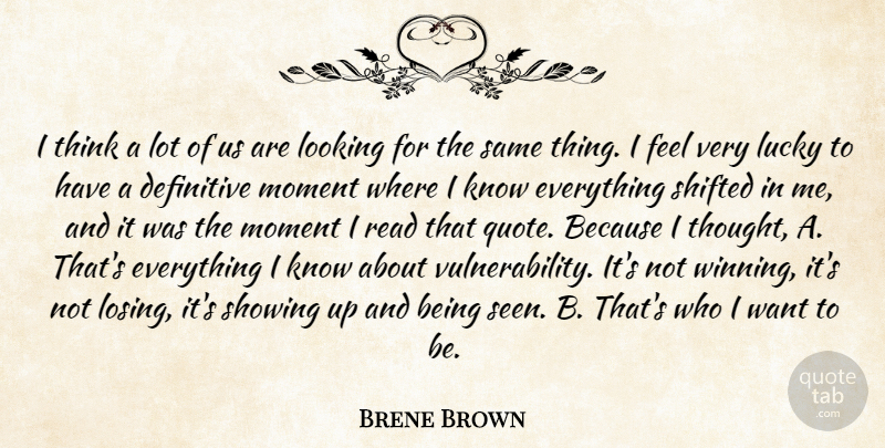 Brene Brown Quote About Winning, Thinking, Want: I Think A Lot Of...