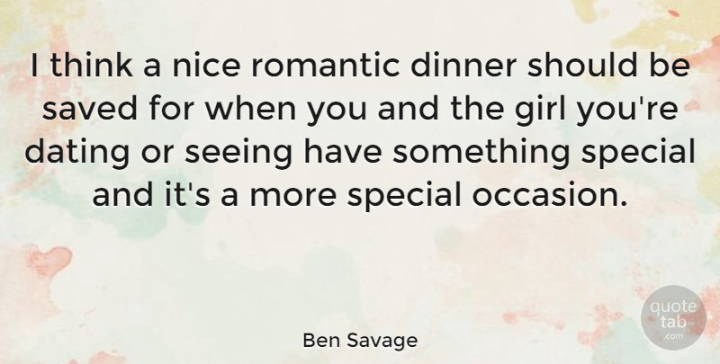 Ben Savage Quote About Girl, Nice, Thinking: I Think A Nice Romantic...