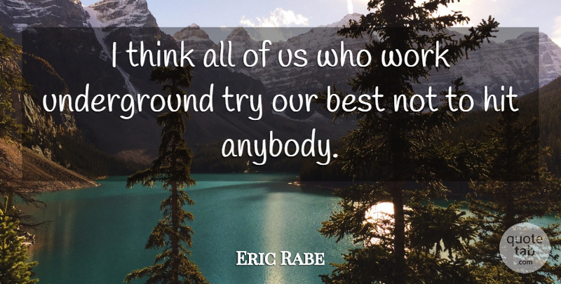 Eric Rabe Quote About Best, Hit, Work: I Think All Of Us...