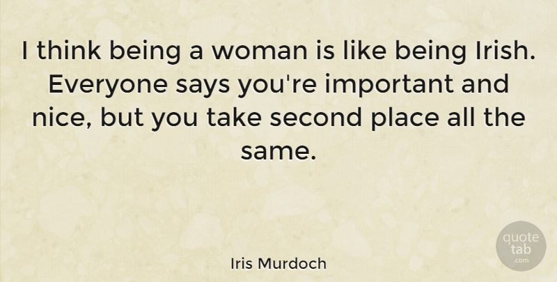 Iris Murdoch Quote About Nice, Women, Reality: I Think Being A Woman...