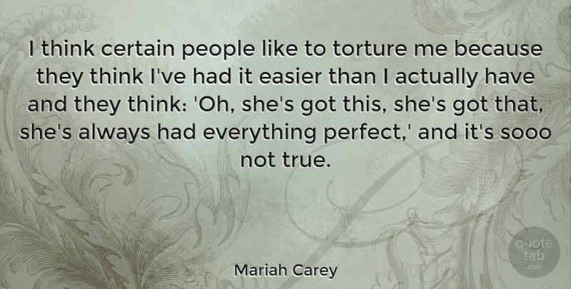 Mariah Carey Quote About Certain, Easier, People: I Think Certain People Like...