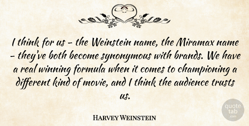 Harvey Weinstein Quote About Real, Winning, Thinking: I Think For Us The...