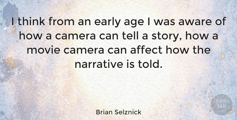 Brian Selznick Quote About Thinking, Age, Narrative: I Think From An Early...