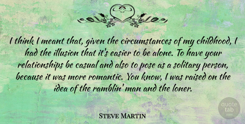 Steve Martin Quote About Men, Thinking, Ideas: I Think I Meant That...