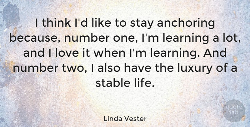 Linda Vester Quote About Thinking, Luxury, Numbers: I Think Id Like To...