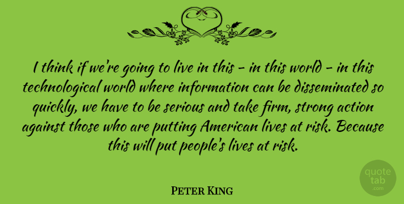 Peter King Quote About Strong, Thinking, People: I Think If Were Going...
