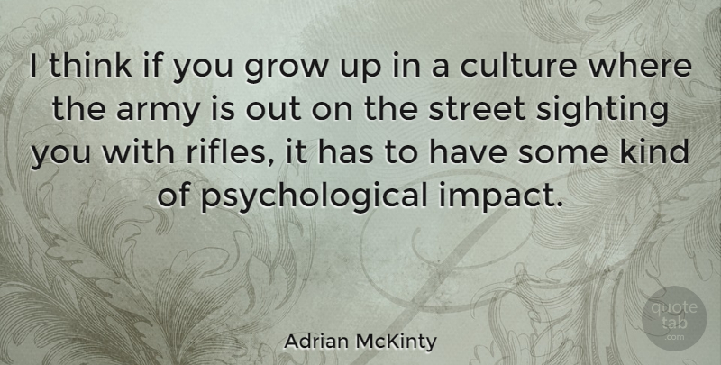 Adrian McKinty Quote About Grow, Street: I Think If You Grow...
