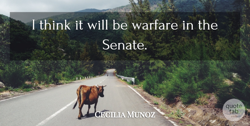 Cecilia Munoz Quote About Warfare: I Think It Will Be...