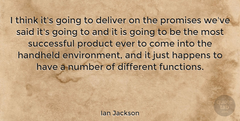 Ian Jackson Quote About Deliver, English Scientist, Number, Promises: I Think Its Going To...