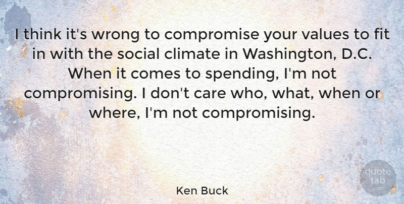 Ken Buck Quote About Climate, Fit, Social, Wrong: I Think Its Wrong To...