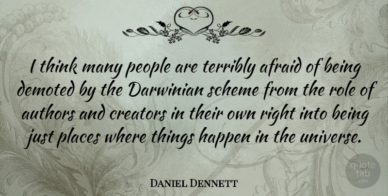 Daniel Dennett Quote About Thinking, People, Roles: I Think Many People Are...