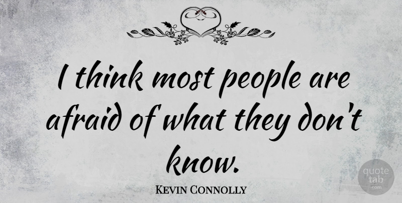Kevin Connolly Quote About People: I Think Most People Are...