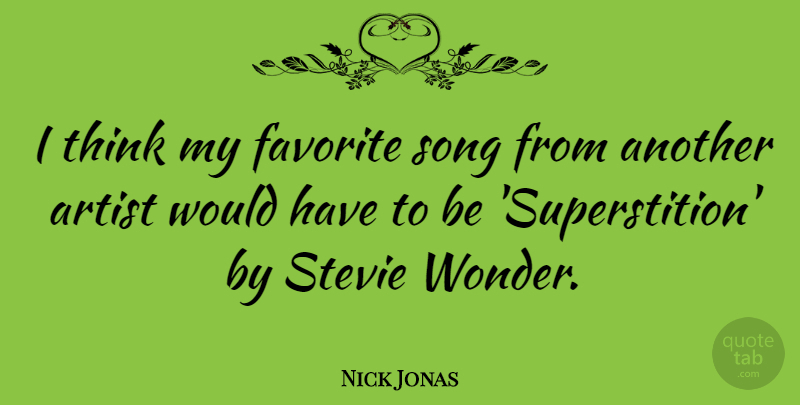 Nick Jonas Quote About Stevie: I Think My Favorite Song...