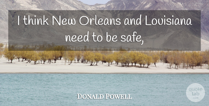 Donald Powell Quote About Louisiana, Orleans: I Think New Orleans And...