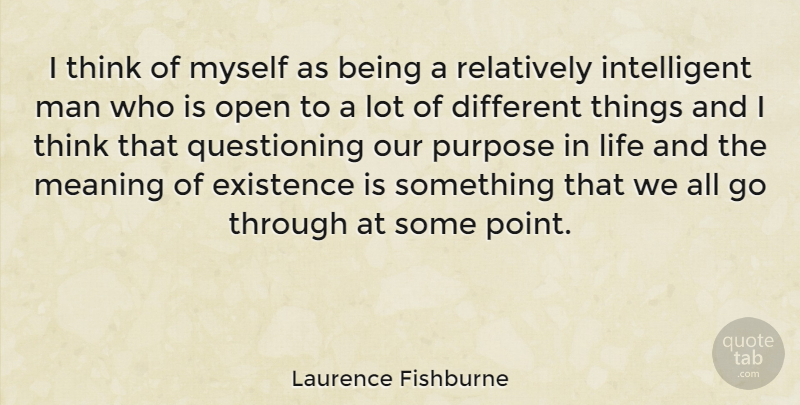 Laurence Fishburne Quote About Intelligent, Men, Thinking: I Think Of Myself As...