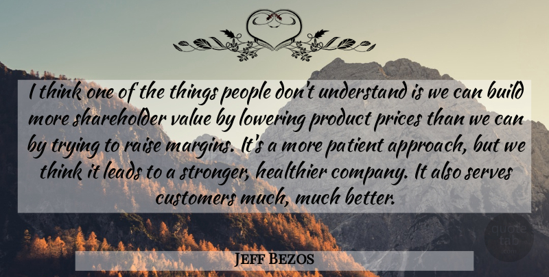Jeff Bezos Quote About Business, Thinking, People: I Think One Of The...