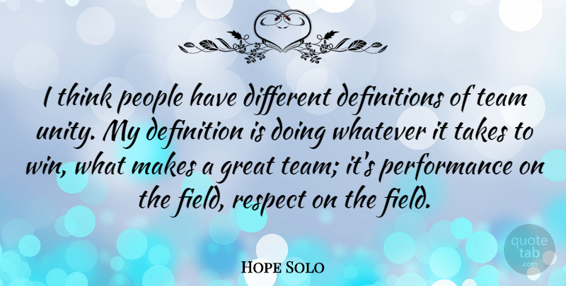 Hope Solo Quote About Team, Winning, Thinking: I Think People Have Different...