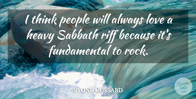 Stone Gossard Quote About Thinking, Rocks, People: I Think People Will Always...