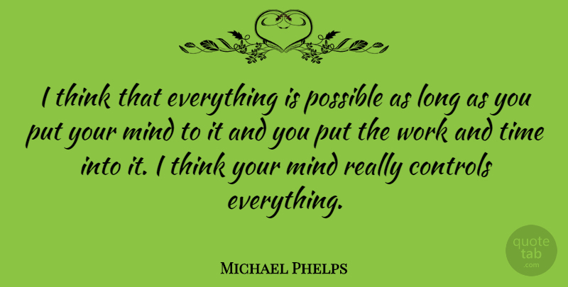 Michael Phelps Quote About Motivational, Fitness, Swimming: I Think That Everything Is...
