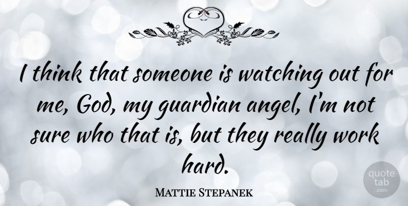 Mattie Stepanek Quote About Hard Work, Angel, Thinking: I Think That Someone Is...