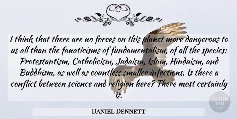 Daniel Dennett Quote About Buddhism, Thinking, Religion: I Think That There Are...