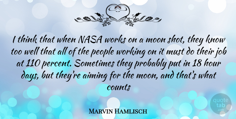 Marvin Hamlisch Quote About Jobs, Moon, Thinking: I Think That When Nasa...