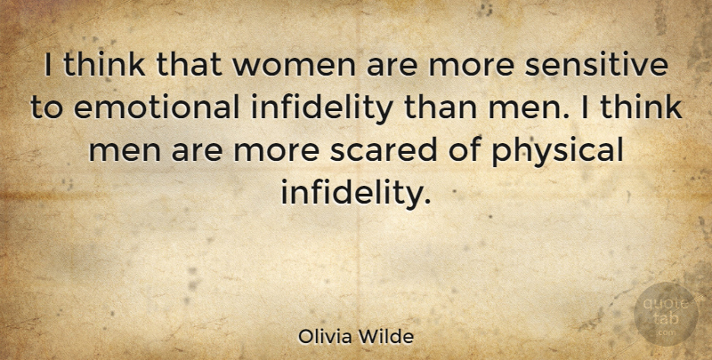 Olivia Wilde Quote About Men, Emotional, Thinking: I Think That Women Are...