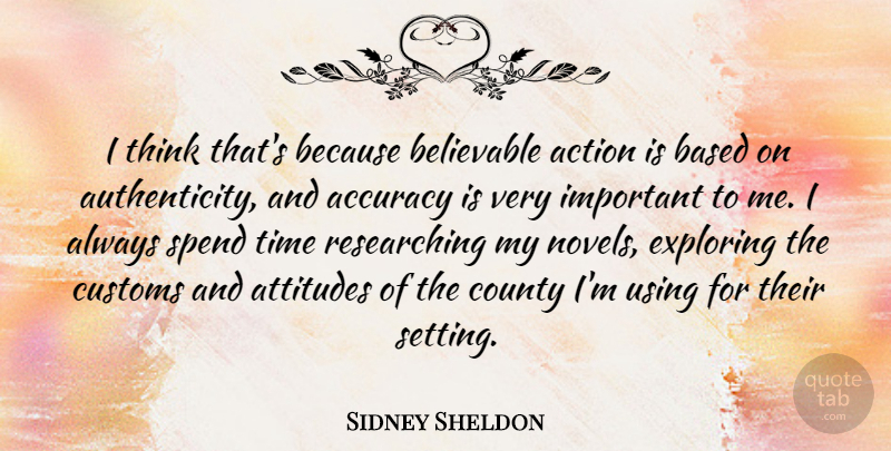 Sidney Sheldon Quote About Attitude, Thinking, Important: I Think Thats Because Believable...