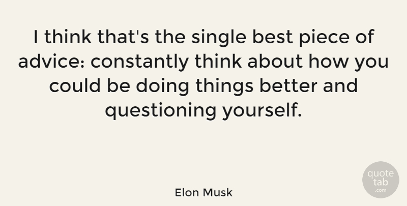 Elon Musk Quote About Success, Inspiration, Thinking: I Think Thats The Single...