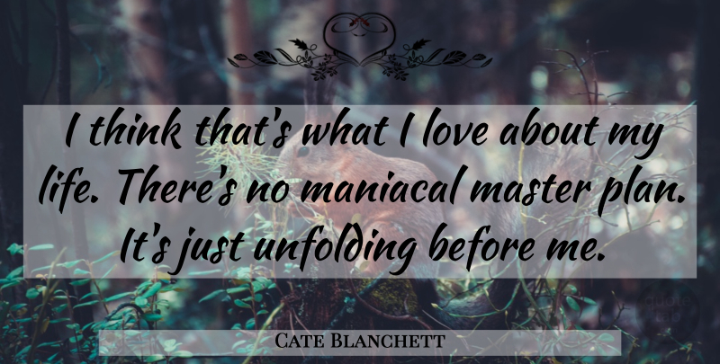 Cate Blanchett Quote About Inspirational, Inspiring, Thinking: I Think Thats What I...
