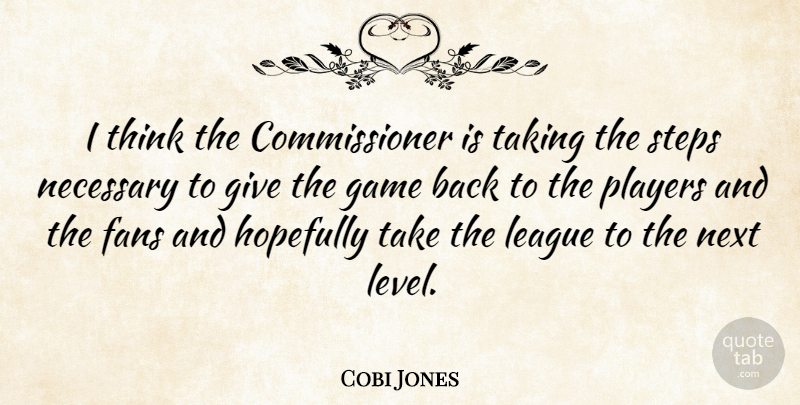 Cobi Jones Quote About Fans, Hopefully, League, Necessary, Next: I Think The Commissioner Is...