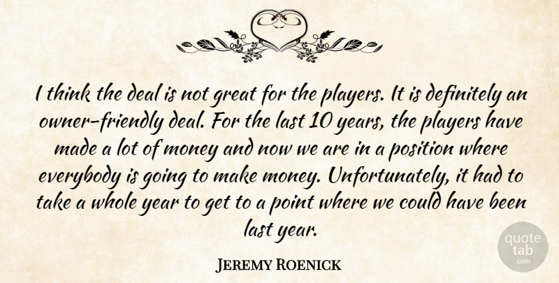 Jeremy Roenick Quote About Player, Thinking, Nhl: I Think The Deal Is...