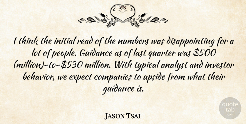 Jason Tsai Quote About Analyst, Companies, Expect, Guidance, Initial: I Think The Initial Read...
