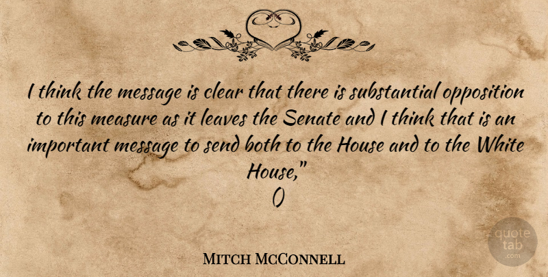 Mitch McConnell Quote About Both, Clear, House, Leaves, Measure: I Think The Message Is...