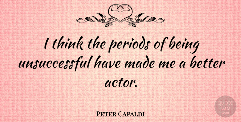 Peter Capaldi Quote About undefined: I Think The Periods Of...