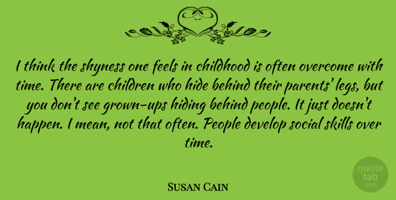 Susan Cain Quote About Children, Mean, Thinking: I Think The Shyness One...