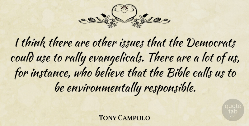 Tony Campolo Quote About Believe, Thinking, Issues: I Think There Are Other...