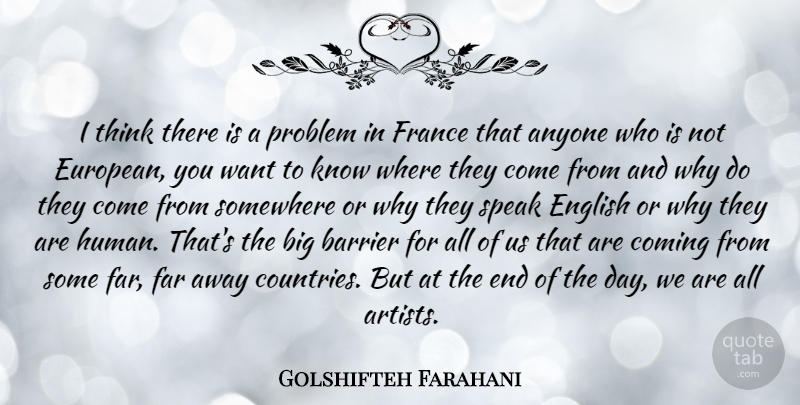 Golshifteh Farahani Quote About Anyone, Barrier, Coming, English, Far: I Think There Is A...