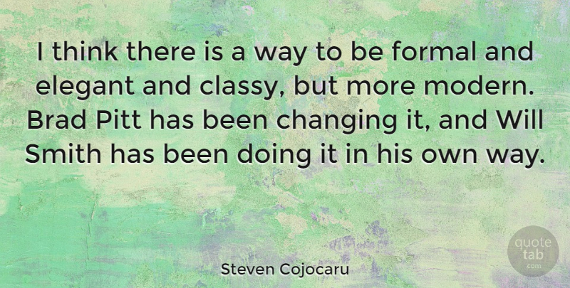 Steven Cojocaru Quote About Thinking, Way, Modern: I Think There Is A...