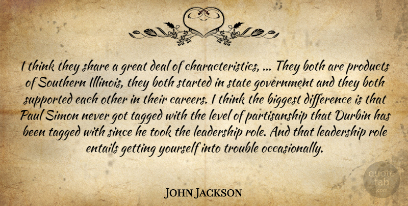 John Jackson Quote About Biggest, Both, Deal, Difference, Entails: I Think They Share A...