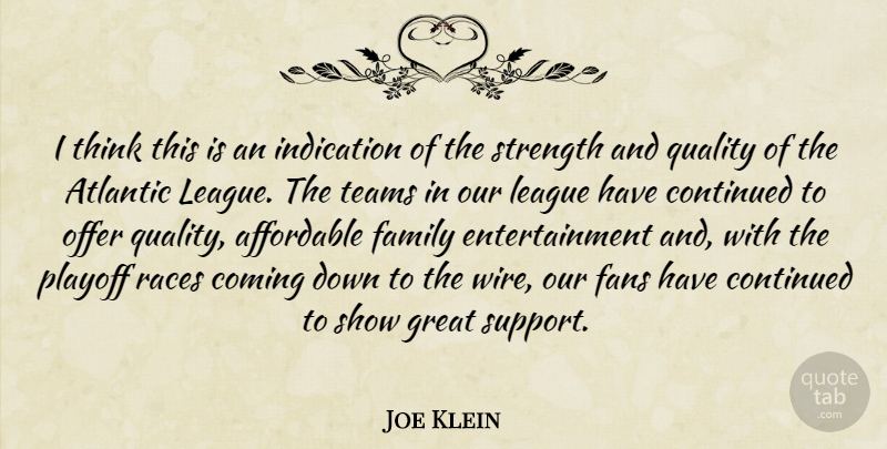 Joe Klein Quote About Affordable, Atlantic, Coming, Continued, Entertainment: I Think This Is An...