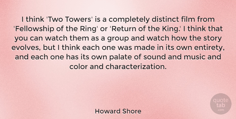 Howard Shore Quote About Color, Distinct, Group, Music, Palate: I Think Two Towers Is...